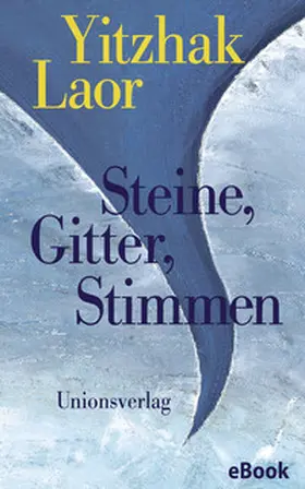 Laor | Steine, Gitter, Stimmen | E-Book | sack.de