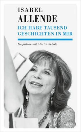 Allende / Scholz |  Ich habe tausend Geschichten in mir | eBook | Sack Fachmedien