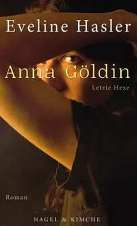 Hasler |  Anna Göldin. Letzte Hexe | Buch |  Sack Fachmedien