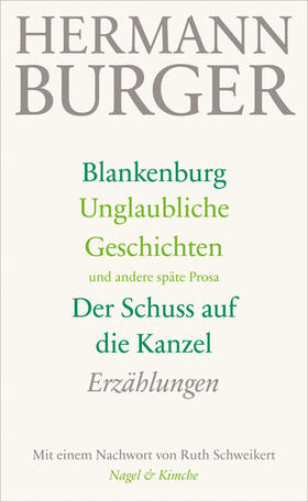 Burger / Zumsteg |  Blankenburg. Unglaubliche Geschichten und andere späte Prosa. Der Schuss auf die Kanzel | Buch |  Sack Fachmedien