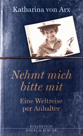 Arx |  Nehmt mich bitte mit. Eine Weltreise per Anhalter | Buch |  Sack Fachmedien