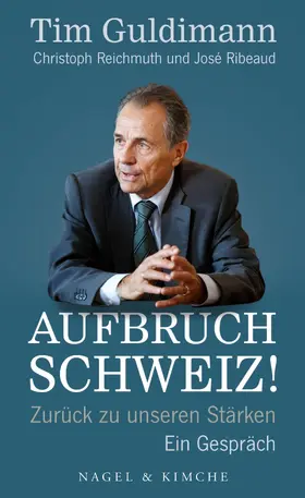 Guldimann / Reichmuth / Ribeaud | Aufbruch Schweiz! | E-Book | sack.de