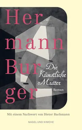 Burger / Zumsteg |  Die Künstliche Mutter | Buch |  Sack Fachmedien