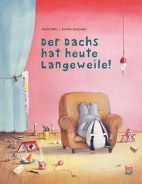 Petz |  Der Dachs hat heute Langeweile! | Buch |  Sack Fachmedien