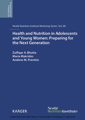 Bhutta / Makrides / Prentice |  Health and Nutrition in Adolescents and Young Women: Preparing for the Next Generation | eBook | Sack Fachmedien