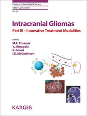 Chernov / Muragaki / Kesari |  Intracranial Gliomas Part III - Innovative Treatment Modalities | Buch |  Sack Fachmedien