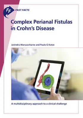 Warusavitarne / Kotze |  Fast Facts: Complex Perianal Fistulas in Crohn's Disease | Buch |  Sack Fachmedien