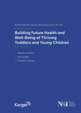Black / Singhal / Hillman |  Building Future Health and Well-Being of Thriving Toddlers and Young Children | Buch |  Sack Fachmedien