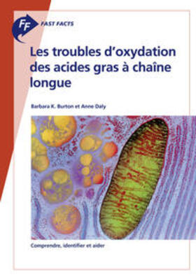 Burton / Daly |  Fast Facts: Les troubles d'oxydation des acides gras à chaîne longue | Buch |  Sack Fachmedien