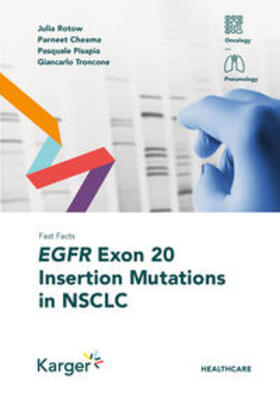 Rotow / Cheema / Pisapia |  Fast Facts: EGFR Exon 20 Insertion Mutations in NSCLC | Buch |  Sack Fachmedien