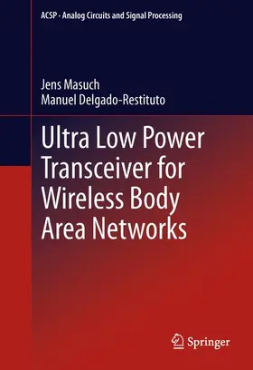 Delgado-Restituto / Masuch |  Ultra Low Power Transceiver for Wireless Body Area Networks | Buch |  Sack Fachmedien