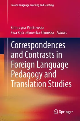 Koscialkowska-Okonska / Piatkowska / Piatkowska |  Correspondences and Contrasts in Foreign Language Pedagogy and Translation Studies | Buch |  Sack Fachmedien