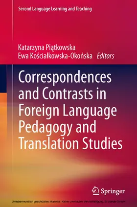 Piatkowska / Piatkowska / Koscialkowska-Okonska |  Correspondences and Contrasts in Foreign Language Pedagogy and Translation Studies | eBook | Sack Fachmedien