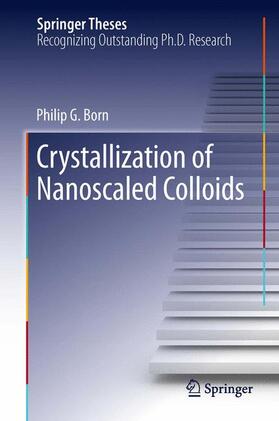 Born |  Crystallization of Nanoscaled Colloids | Buch |  Sack Fachmedien