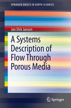 Jansen |  A Systems Description of Flow Through Porous Media | Buch |  Sack Fachmedien