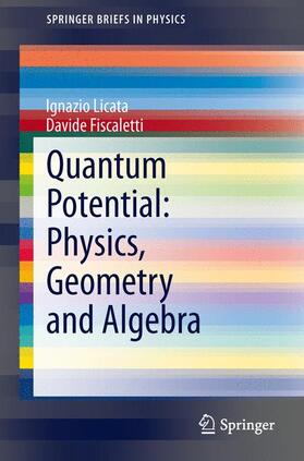 Fiscaletti / Licata |  Quantum Potential: Physics, Geometry and Algebra | Buch |  Sack Fachmedien