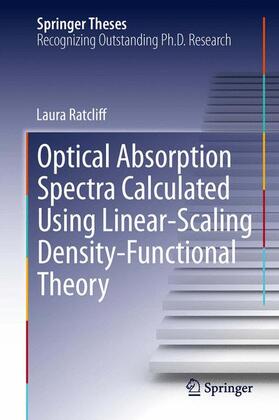 Ratcliff |  Optical Absorption Spectra Calculated Using Linear-Scaling Density-Functional Theory | Buch |  Sack Fachmedien