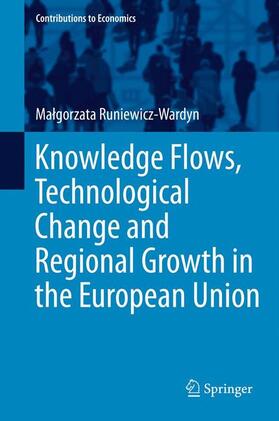 Runiewicz-Wardyn |  Knowledge Flows, Technological Change and Regional Growth in the European Union | Buch |  Sack Fachmedien