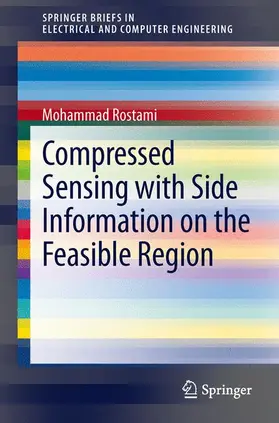 Rostami | Compressed Sensing with Side Information on the Feasible Region | Buch | 978-3-319-00365-8 | sack.de