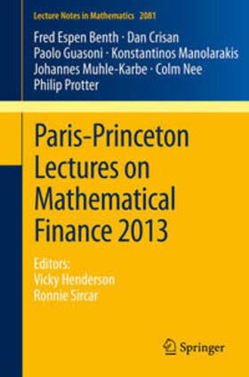 Benth / Crisan / Guasoni |  Paris-Princeton Lectures on Mathematical Finance 2013 | eBook | Sack Fachmedien