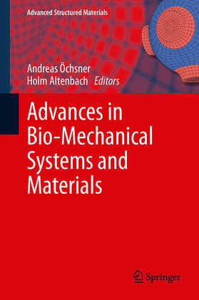 Ochsner / Oechsner / Altenbach |  Advances in Bio-Mechanical Systems and Materials | eBook | Sack Fachmedien