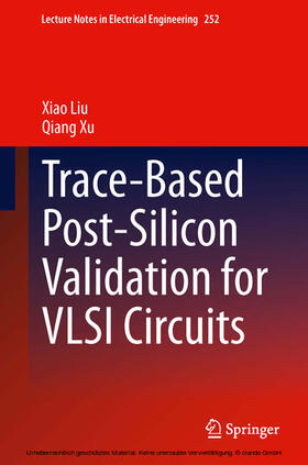 Liu / Xu |  Trace-Based Post-Silicon Validation for VLSI Circuits | eBook | Sack Fachmedien