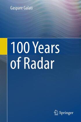 Galati |  100 Years of Radar | Buch |  Sack Fachmedien