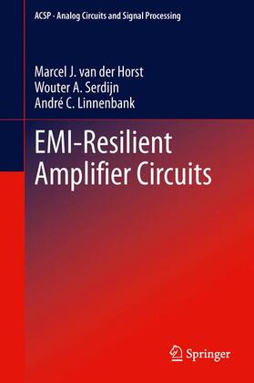 van der Horst / Linnenbank / Serdijn |  EMI-Resilient Amplifier Circuits | Buch |  Sack Fachmedien