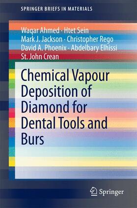 Ahmed / Sein / Jackson |  Chemical Vapour Deposition of Diamond for Dental Tools and Burs | Buch |  Sack Fachmedien