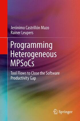 Leupers / Castrillón Mazo |  Programming Heterogeneous MPSoCs | Buch |  Sack Fachmedien