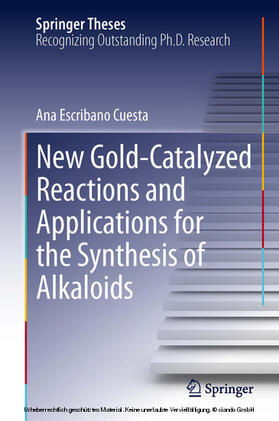 Escribano Cuesta |  New Gold-Catalyzed Reactions and Applications for the Synthesis of Alkaloids | eBook | Sack Fachmedien