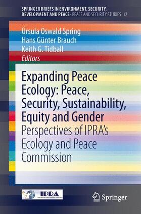 Oswald Spring / Tidball / Brauch |  Expanding Peace Ecology: Peace, Security, Sustainability, Equity and Gender | Buch |  Sack Fachmedien