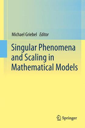 Griebel |  Singular Phenomena and Scaling in Mathematical Models | Buch |  Sack Fachmedien