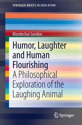 Gordon |  Humor, Laughter and Human Flourishing | Buch |  Sack Fachmedien