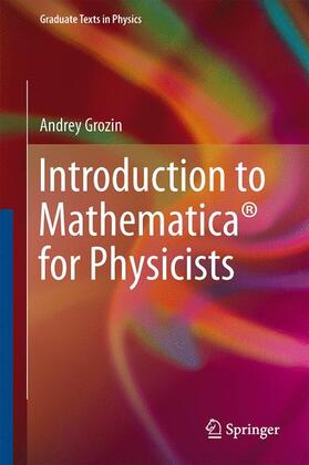 Grozin |  Introduction to Mathematica® for Physicists | Buch |  Sack Fachmedien