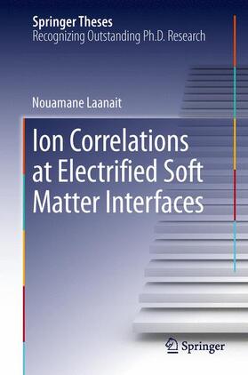 Laanait |  Ion Correlations at Electrified Soft Matter Interfaces | Buch |  Sack Fachmedien