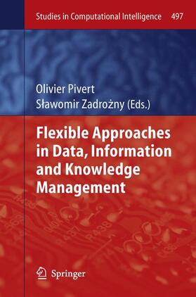 Zadrozny / Pivert / Zadrozny |  Flexible Approaches in Data, Information and Knowledge Management | Buch |  Sack Fachmedien