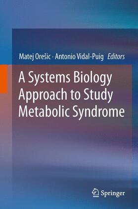 Vidal-Puig / Orešic / Orešic |  A Systems Biology Approach to Study Metabolic Syndrome | Buch |  Sack Fachmedien
