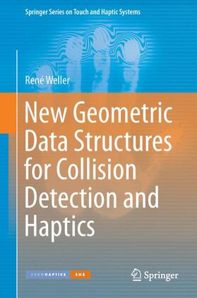 Weller |  New Geometric Data Structures for Collision Detection and Haptics | Buch |  Sack Fachmedien