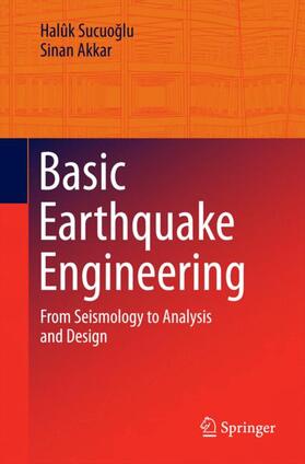 Akkar / Sucuoglu / Sucuoglu |  Basic Earthquake Engineering | Buch |  Sack Fachmedien