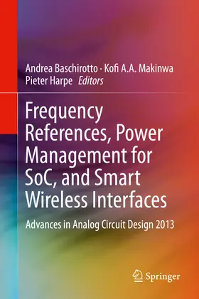 Baschirotto / Makinwa / Harpe |  Frequency References, Power Management for SoC, and Smart Wireless Interfaces | eBook | Sack Fachmedien