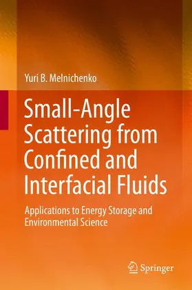 Melnichenko |  Small-Angle Scattering from Confined and Interfacial Fluids | Buch |  Sack Fachmedien