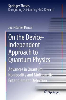 Bancal |  On the Device-Independent Approach to Quantum Physics | Buch |  Sack Fachmedien
