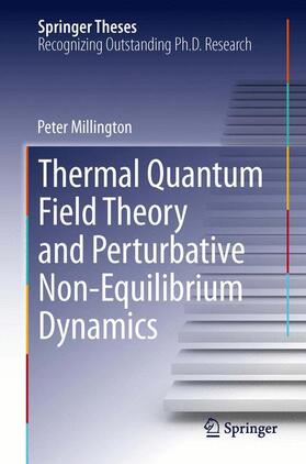 Millington |  Thermal Quantum Field Theory and Perturbative Non-Equilibrium Dynamics | Buch |  Sack Fachmedien