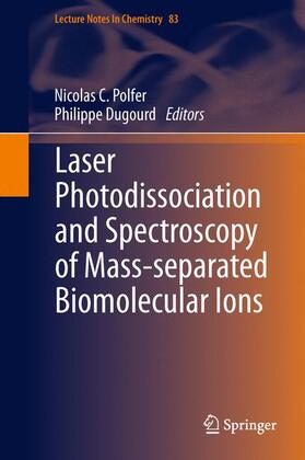 Dugourd / Polfer |  Laser Photodissociation and Spectroscopy of Mass-separated Biomolecular Ions | Buch |  Sack Fachmedien