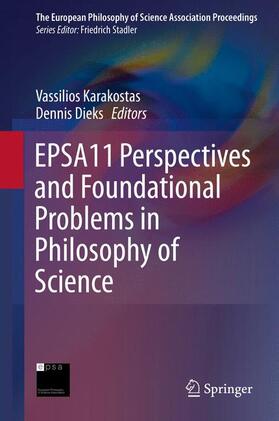Dieks / Karakostas |  EPSA11 Perspectives and Foundational Problems in Philosophy of Science | Buch |  Sack Fachmedien