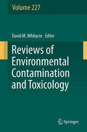 Whitacre |  Reviews of Environmental Contamination and Toxicology, Volume 227 | Buch |  Sack Fachmedien