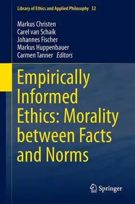 Christen / van Schaik / Tanner |  Empirically Informed Ethics: Morality between Facts and Norms | Buch |  Sack Fachmedien