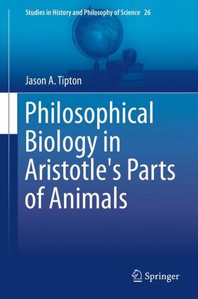 Tipton |  Philosophical Biology in Aristotle's Parts of Animals | Buch |  Sack Fachmedien