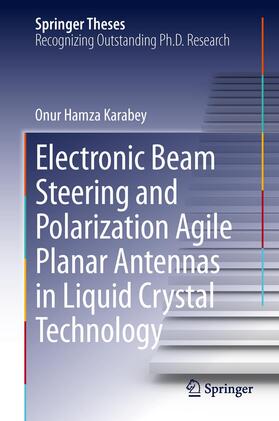Karabey |  Electronic Beam Steering and Polarization Agile Planar Antennas in Liquid Crystal Technology | Buch |  Sack Fachmedien